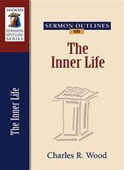 Beispielbild fr Sermon Outlines on The Inner Life zum Verkauf von Blackwell's