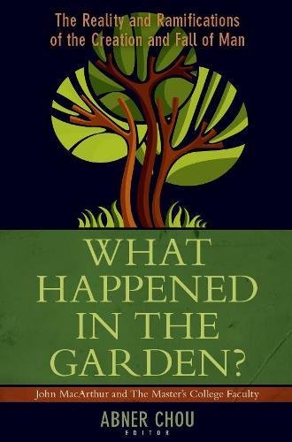 Imagen de archivo de What Happened in the Garden?   The Reality and Ramifications of the Creation and Fall of Man a la venta por Revaluation Books