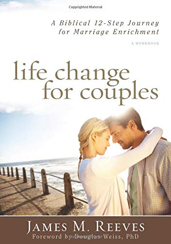 Stock image for Life Change for Couples: A Biblical 12-Step Journey for Marriage Enrichment for sale by Goodwill of Colorado