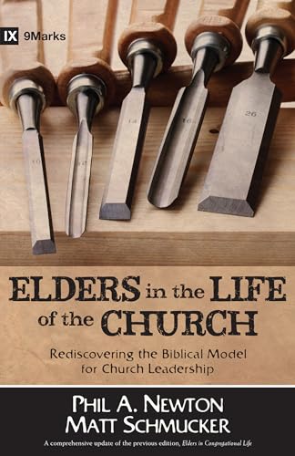 Stock image for Elders in the Life of the Church: Rediscovering the Biblical Model for Church Leadership (9marks Life in the Church) for sale by BooksRun