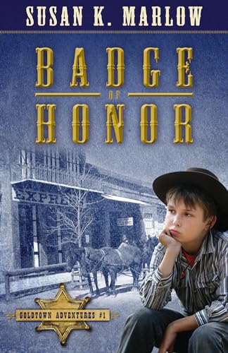 Stock image for Badge of Honor (Goldtown Adventures, 1) for sale by Books Unplugged