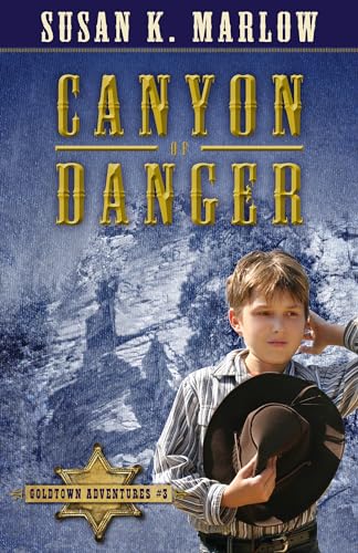 Stock image for Canyon of Danger (Goldtown Adventures) for sale by SecondSale