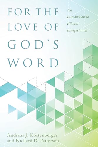 Imagen de archivo de For the Love of God's Word: An Introduction to Biblical Interpretation a la venta por ThriftBooks-Dallas