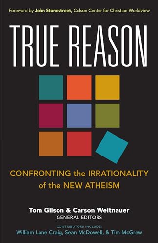 Beispielbild fr True Reason: Confronting the Irrationality of the New Atheism zum Verkauf von BooksRun