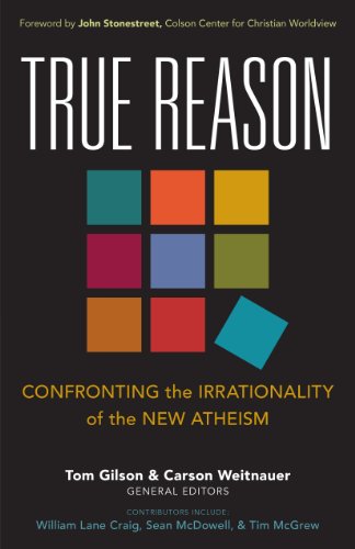 9780825443381: True Reason – Confronting the Irrationality of the New Atheism
