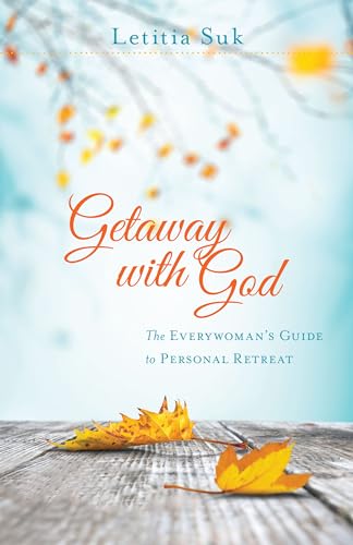 Stock image for Getaway with God: The Everywoman's Guide to Personal Retreat for sale by Once Upon A Time Books