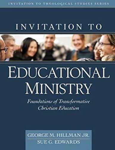 Stock image for Invitation to Educational Ministry: Foundations of Transformative Christian Education (Invitation to Theological Studies) for sale by HPB-Red