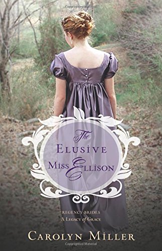 Imagen de archivo de The Elusive Miss Ellison (Regency Brides: A Legacy of Grace) a la venta por SecondSale