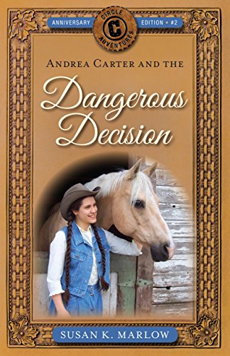 9780825445019: Andrea Carter and the Dangerous Decision: 6 (Circle C Adventures, 2)