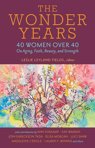 Beispielbild fr The Wonder Years: 40 Women over 40 on Aging, Faith, Beauty, and Strength zum Verkauf von SecondSale