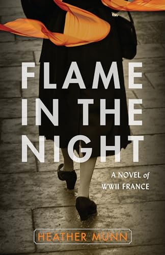 Beispielbild fr Flame in the Night : A Novel of World War II France zum Verkauf von Buchpark