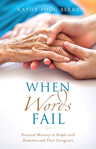 Stock image for When Words Fail: Practical Ministry to People with Dementia and Their Caregivers for sale by GF Books, Inc.