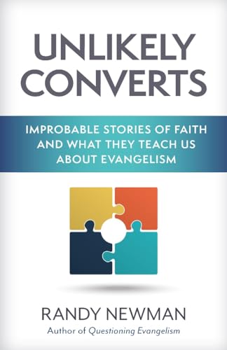 Stock image for Unlikely Converts: Improbable Stories of Faith and What They Teach Us About Evangelism for sale by Wonder Book