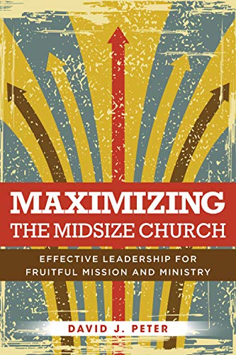 Beispielbild fr Maximizing the Midsize Church : Effective Leadership for Fruitful Mission and Ministry zum Verkauf von Buchpark