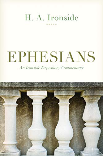 Stock image for Ephesians (Ironside Expository Commentary) for sale by Big River Books