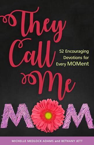 Beispielbild fr They Call Me Mom : 52 Encouraging Devotions for Every Moment zum Verkauf von Buchpark