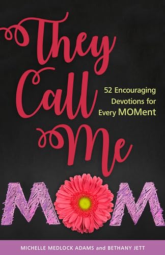 Imagen de archivo de They Call Me Mom: 52 Encouraging Devotions for Every Moment a la venta por Once Upon A Time Books