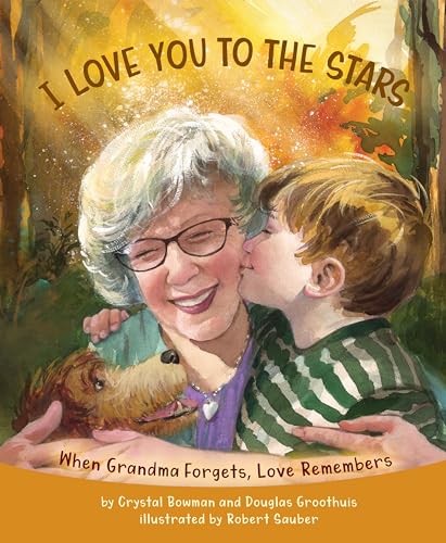 Beispielbild fr I Love You to the Stars  " When Grandma Forgets, Love Remembers zum Verkauf von WorldofBooks