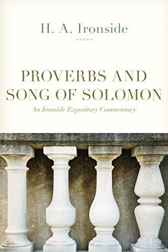 Beispielbild fr Proverbs and Song of Solomon (Ironside Expository Commentaries) zum Verkauf von Pennywisestore