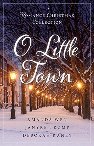 Stock image for O Little Town: A Romance Christmas Collection for sale by SecondSale
