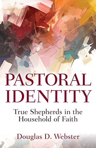 9780825448171: Pastoral Identity: True Shepherds in the Household of Faith
