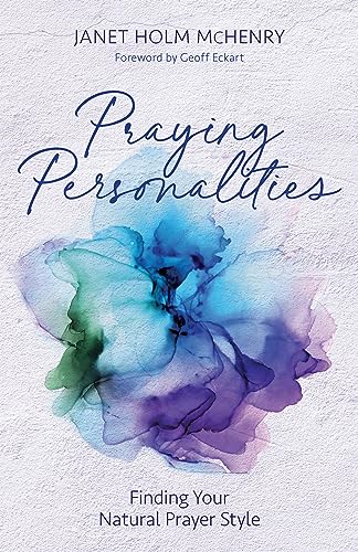 Beispielbild fr Praying Personalities: Finding Your Natural Prayer Style [Paperback] McHenry, Janet zum Verkauf von Lakeside Books
