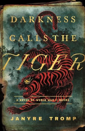 Stock image for Darkness Calls the Tiger: A Novel of World War II Burma for sale by Lakeside Books