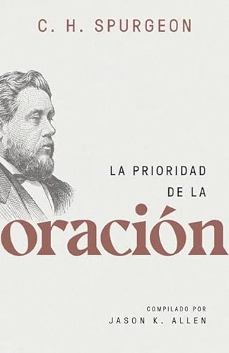 Stock image for La prioridad de la oracin / Spurgeon on the Priority of Prayer -Language: Spanish for sale by GreatBookPrices