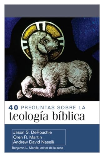 Stock image for 40 preguntas sobre la teologa bblica -Language: Spanish for sale by GreatBookPrices