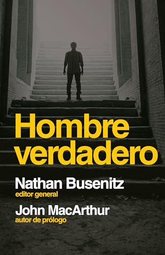 Stock image for Hombre verdadero (Men of the Word: Insights for Life from Men Who Walked with God) (Spanish Edition) [Paperback] Busenitz, Nathan for sale by Lakeside Books