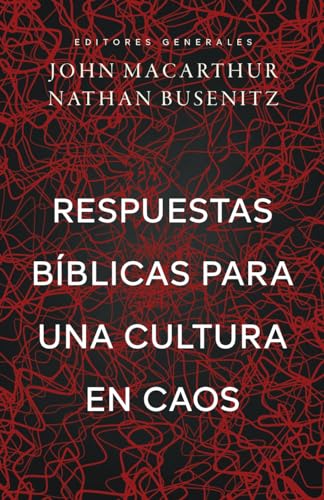 Stock image for Respuestas bfblicas para una cultura en caos (Right Thinking For a Culture in Chaos) (Spanish Edition) [Paperback] MacArthur, John and Busenitz, Nathan for sale by Lakeside Books