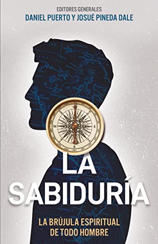 Stock image for La sabidura: La brjula espiritual de todo hombre (Wisdom: How to Live Correctly) (Spanish Edition) for sale by Books Unplugged
