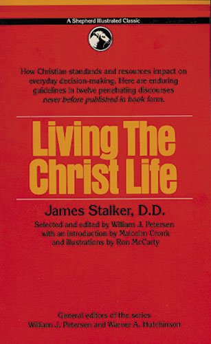 Living the Christ Life (9780825453212) by Stalker, James; Stewart, Gary; Demy, Timothy