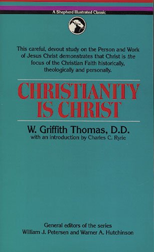 Christianity in Christ (9780825453236) by Thomas, W. H. Griffith