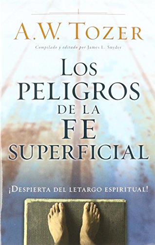 9780825456145: Los Peligros de la Fe Superficial: Despierta del Letargo Espiritual