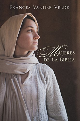 

Mujeres de la Biblia (Spanish Edition)