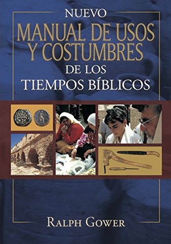 9780825456596: Nuevo manual de usos y costumbres de los tiempo bblicos/ New Manual of Customs and Customs of Biblical Times: Tapa Dura