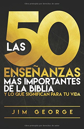Beispielbild fr Las 50 enseñanzas más importantes de la Biblia: y lo que significan para tu vida (Spanish Edition) zum Verkauf von BooksRun