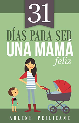 Stock image for 31 das para Ser una Mam Feliz for sale by Better World Books