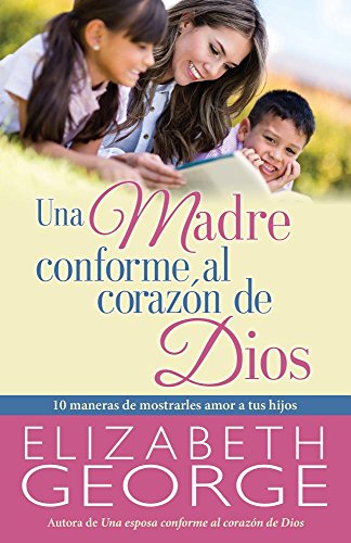 Imagen de archivo de Una madre conforme al corazn de Dios /A Mother of God's Own Heart a la venta por Revaluation Books