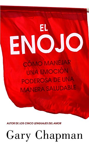 9780825457272: El Enojo: Como Manejar Una Emocion Ponderosa De Una Manera Saludable / Handling a Powerful Emotion in A Healthy Way