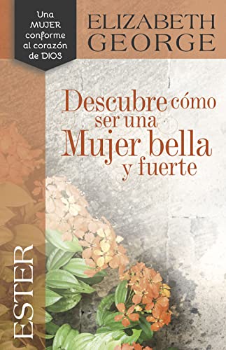 Beispielbild fr Ester: Descubre Como Ser Una Mujer Bella Y Fuerte - E George zum Verkauf von Juanpebooks