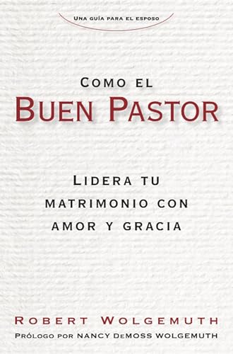 Imagen de archivo de Como El Buen Pastor: Lidera Tu Matrimonio Con Amor Y Gracia (Paperback or Softback) a la venta por BargainBookStores