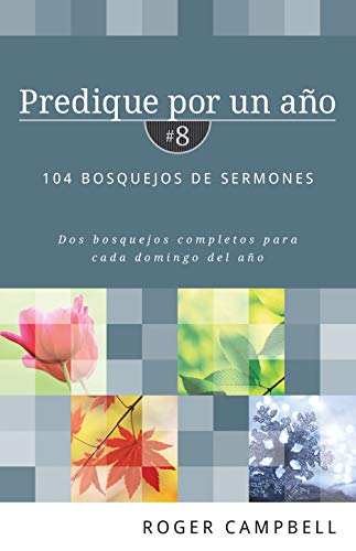 Imagen de archivo de Predique por un ao #8: 104 bosquejos de sermones (Spanish Edition) a la venta por GF Books, Inc.