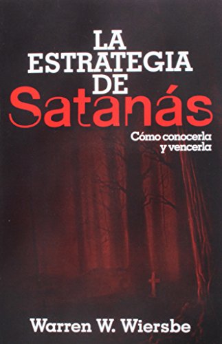9780825458170: La Estrategia de Satans: Como conocerla y vencerla / How to Detect and Defeat Him
