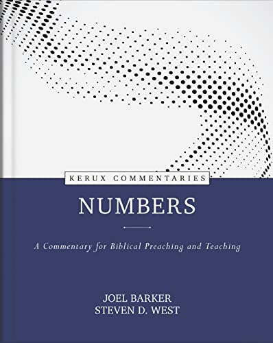 Imagen de archivo de Numbers: A Commentary for Biblical Preaching and Teaching (Kerux Commentaries) a la venta por Pennywisestore