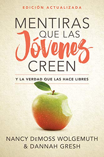 Stock image for Mentiras que las jvenes creen, Edicin revisada: Y la verdad que las hace libres (Spanish Edition) for sale by Goodwill Books