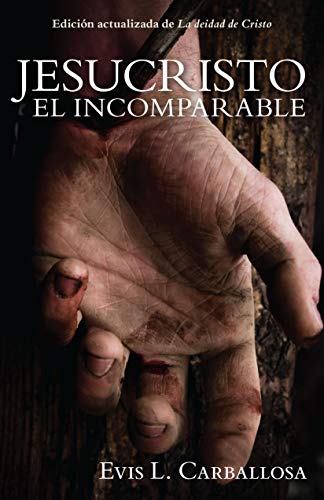 9780825458958: Jesucristo el incomparable (Libros De Evis Carballosa) (Spanish Edition)