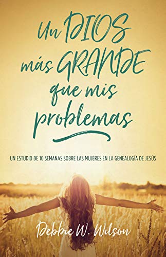 9780825459016: Un Dios Ms Grande Que MIS Problemas: Un Estudio de 10 Semanas Sobre Las Mujeres En La Geneologa de Jess
