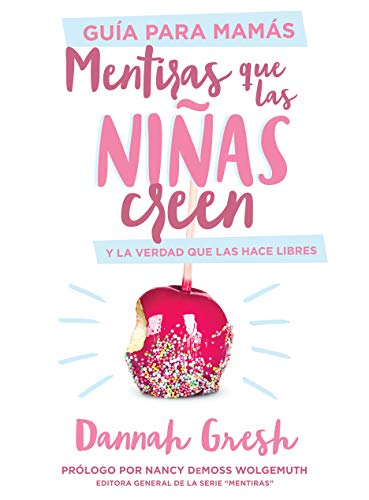 Stock image for Mentiras que las nias creen, Gua para mams: y la verdad que las hace libres (Spanish Edition) for sale by Book Deals